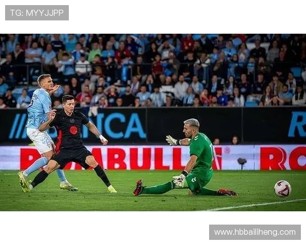 6月27日塞尔塔迎战巴塞罗那精彩对决赛前分析与预测